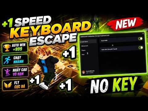 How to Hack +1 Speed ​​Keyboard Escape Script +1 Speed ​​Key, Auto Farm, Auto Win, Fly No Key
