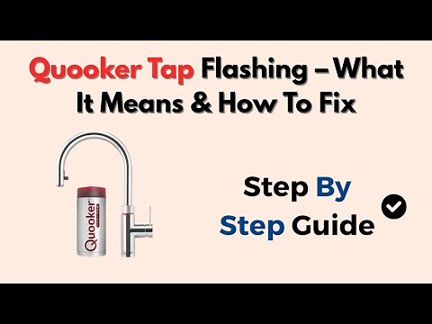 Quooker Tap Flashing – What It Means & How To Fix