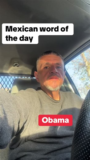 #obama #mexcanwordoftheday | mexicans word of the day