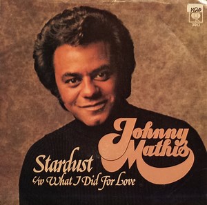 Johnny Mathis - Stardust / What I Did For Love