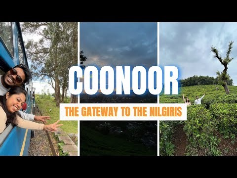 Coonoor - The Chhuk Chhuk Ride, The Views & The Untold Stories