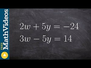 How to solve a system of equations using the addition method, 2w+5y= -24; 3w-5y=14