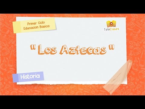 4º BÁSICO/HISTORIA - Los Aztecas