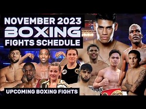 NOVEMBER 2023 BOXING FIGHTS SCHEDULE / UPCOMING BOXING FIGHTS