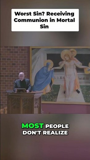 Receiving Communion in Mortal Sin: The Ultimate Sacrilege ~ Fr. Ripperger