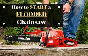 How to Start a Flooded Chainsaw [Quick & Easy] - Start Woodworking Now