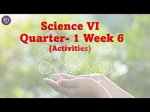 Science VI -Quarter -1 (Week 6) |Science Activities |Grade 6 |TEACHER JHANIZ