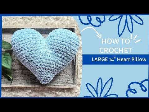 How to Crochet a 14" Heart Pillow