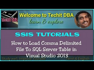 PART 05 HOW TO LOAD COMMA DELIMITED FILE TO SQLSERVER TABLE IN VISUAL STUDIO 2013(TAMIL)| TechIT DBA