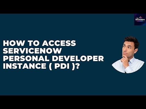 How To Access ServiceNow Personal Developer Instance (PDI)
