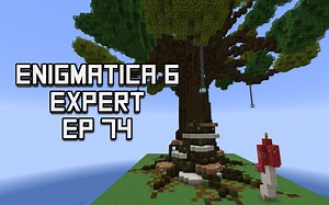 我的世界【Enigmatica 6 Expert Ep74 神秘生命树】Minecraft 多模组生存实况