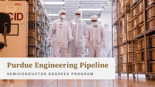 Purdue Engineering pipeline: Semiconductor Degrees Program builds workforce for critical industry | Semiconductors@Purdue University
