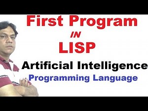 First Program in LISP in Artificial Intelligence(Lec .no 11)