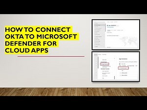 How to Connect Okta to Microsoft Defender for Cloud Apps