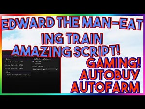 Roblox NEW Edward the Man-Eating Train Script Exploit GUI (Pastebin 2022)