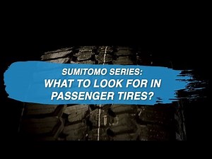 Sumitomo Series: What To Look For In Passenger Tires