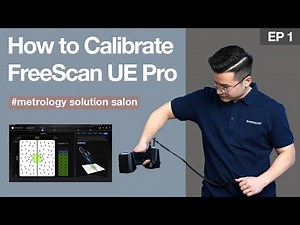 Metrology salon ep.1: How to Calibrate FreeScan UE Pro
