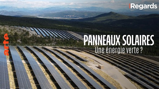 ARTE Regards - Panneaux solaires : une énergie verte ? - Regarder le documentaire complet
