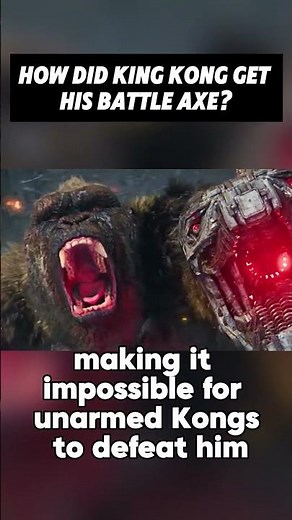 How Did King Kong Get His Battle Axe?