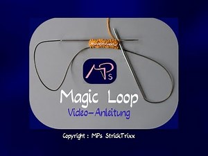 STRICKEN : 07.0 – MPs Magic Loop – VIDEO-Anleitung
