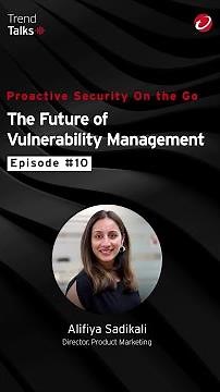The Future of Vulnerability Management | EP 10