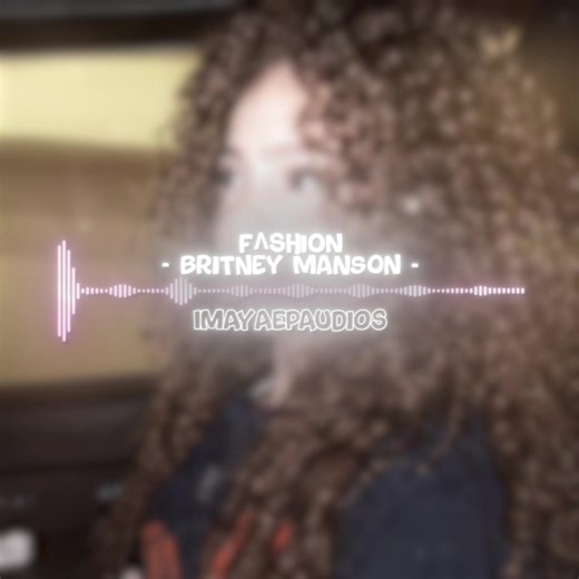 fashion by britney manson edit audio || original edit - @maya 🧸 🏷️ - #imayaep #editaudio #audiosforedits #edit #fyp