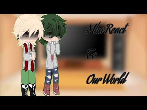 ||🌍Mha React To Our World🌍||☆Kio_Stars☆||