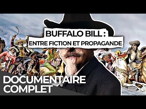Buffalo Bill en France : Le Spectacle qui a Changé le Divertissement | Documentaire Français