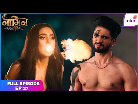 Naagin S6 | Full Episode Ep. 27 | Rainaksh, the unexpected guest! | Colors TV