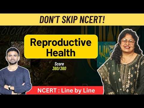 Reproductive Health NCERT Line by Line | NEET 2025 Class 12