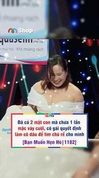 2 con nhưng chưa một lần được mặc váy cưới | Bạn Muốn Hẹn Hò 1182B