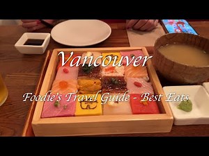 Vancouver Canada, A Foodie's Travel Guide and Restaurant Reviews