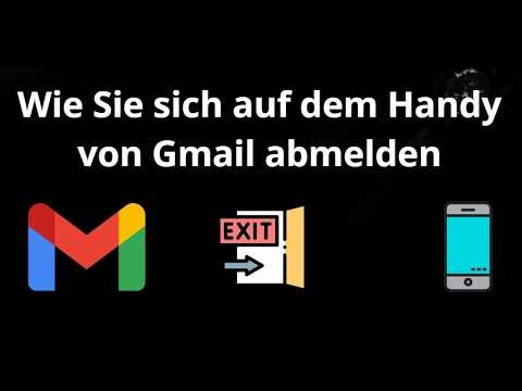 Wie Sie sich auf dem Handy von Gmail abmelden - Vollständige Anleitung
