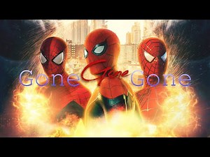 Gone, Gone, Gone - Phillip Phillips | Spider-Man MV