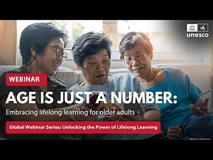 UNESCO learning cities webinar: Age is just a number - Embracing lifelong learning for older adults