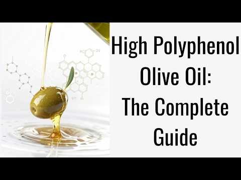 High Polyphenol Olive Oil — The Complete Guide