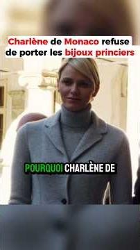 Pourquoi Charlène de Monaco refuse de porter les bijoux princiers de Grace Kelly ?