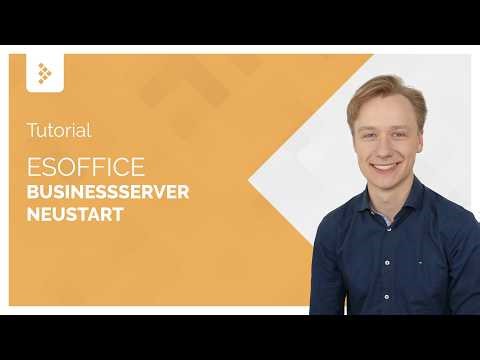ES2000-Tutorial ESOFFICE: Businessserver Neustart