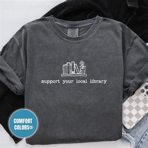 Support Your Local Library Comfort Colors® Shirt, Librarian Gift Tee (LB-MIWB7873) - Etsy