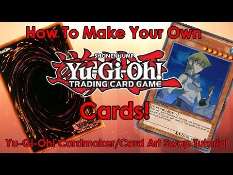 How To Make Your Own Yu-Gi-Oh! Cards! (OUTDATED! See Description!)