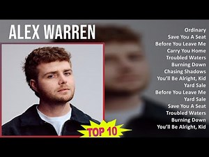 Alex Warren 2025 MIX 1 HOUR - Ordinary, Save You A Seat, Before You Leave Me, Carry You Home