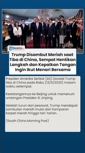 Trump Tiba di China untuk Bertemu Xi Jinping, Disambut Hamparan Karpet Merah dan Tari-tarian