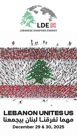 Lebanese Diaspora Energy (LDE) on Instagram: "From every corner of the world to one shared vision. LDE Special Edition, December 2025. LEBANON UNITES US! If you are a lebanese diaspora success story apply on our website in the bio!"