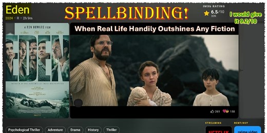 'Eden' Movie (2024) On 'Netflix' -- Spellbinding Real Life Drama That Outstrips Any Fiction.