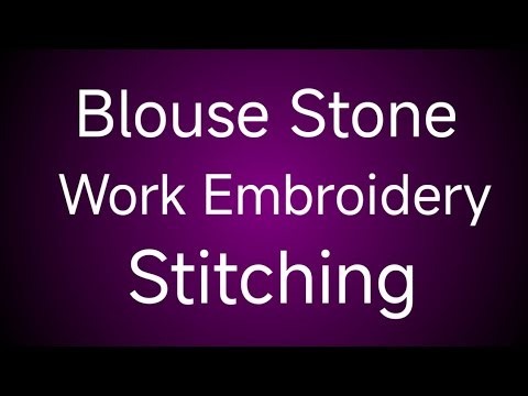 How to make blouse stitching Blouse Stone Work: Easy Embroidery Stitching Tips for Beginners
