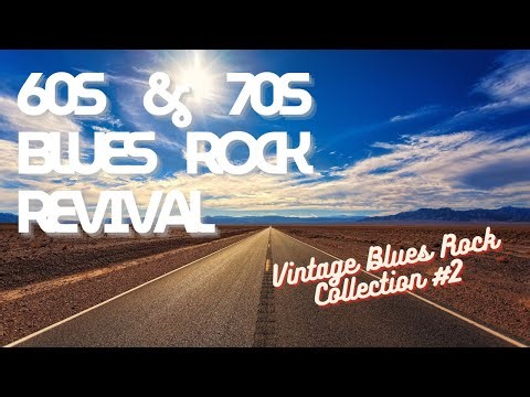 60s & 70s Blues Rock Revival - Vintage Blues Rock Collection #2