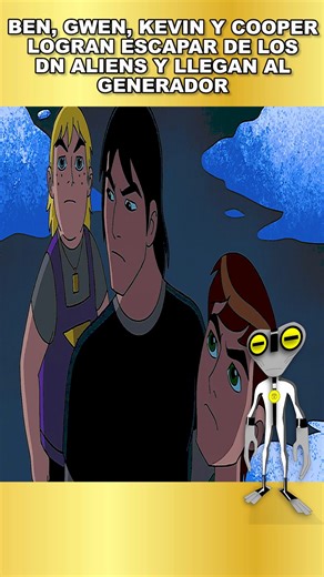 30K views · 975 reactions | BEN, GWEN, KEVIN Y COOPER LOGRAN ESCAPAR DE LOS DNALIENS Y LLEGAN AL GENERADOR  #ben10 #ben10omniverse #ben10alienforce #ben10000 #Ben10Reboot #fblifestyle | Materia Gris - 98 | Facebook