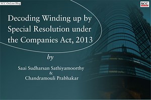 Decoding Winding up by Special Resolution under the Companies Act, 2013