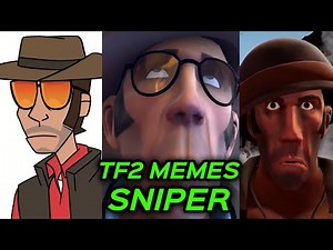 TF2 MEMES but SNIPER