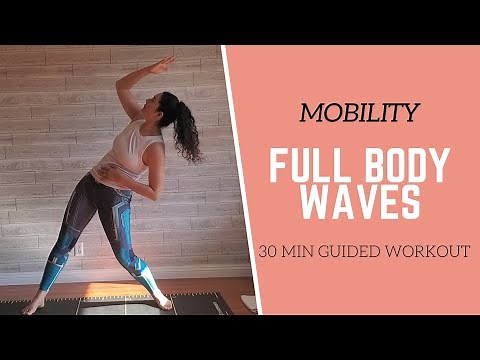 MOBILITY // 30 Minute Guided FULL BODY Wave Workout